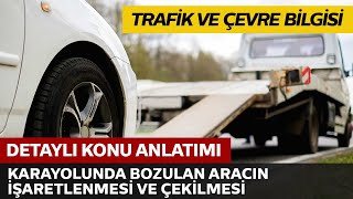 Karayolunda Bozulan Araçların İşaretlenmesi ve Çekilmesi